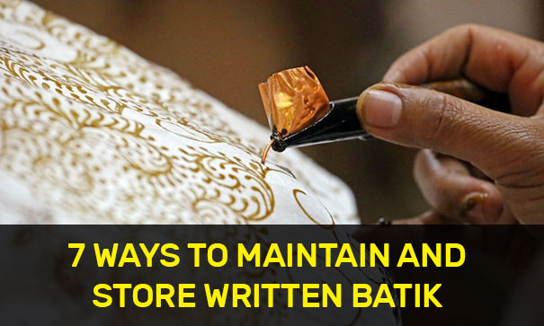 7 Ways to Maintain and Store Written Batik