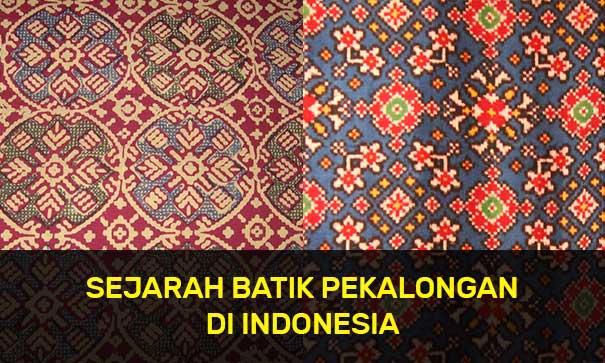Sejarah Batik Pekalongan di Indonesia