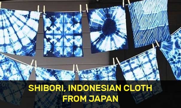 SHIBORI, Indonesian cloth from Japan