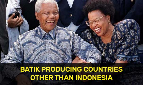 Batik Producing Countries Other than Indonesia